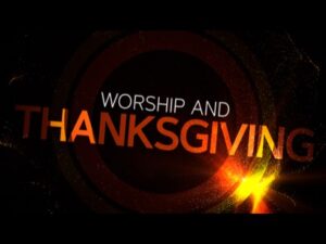 Worship and Thanksgiving